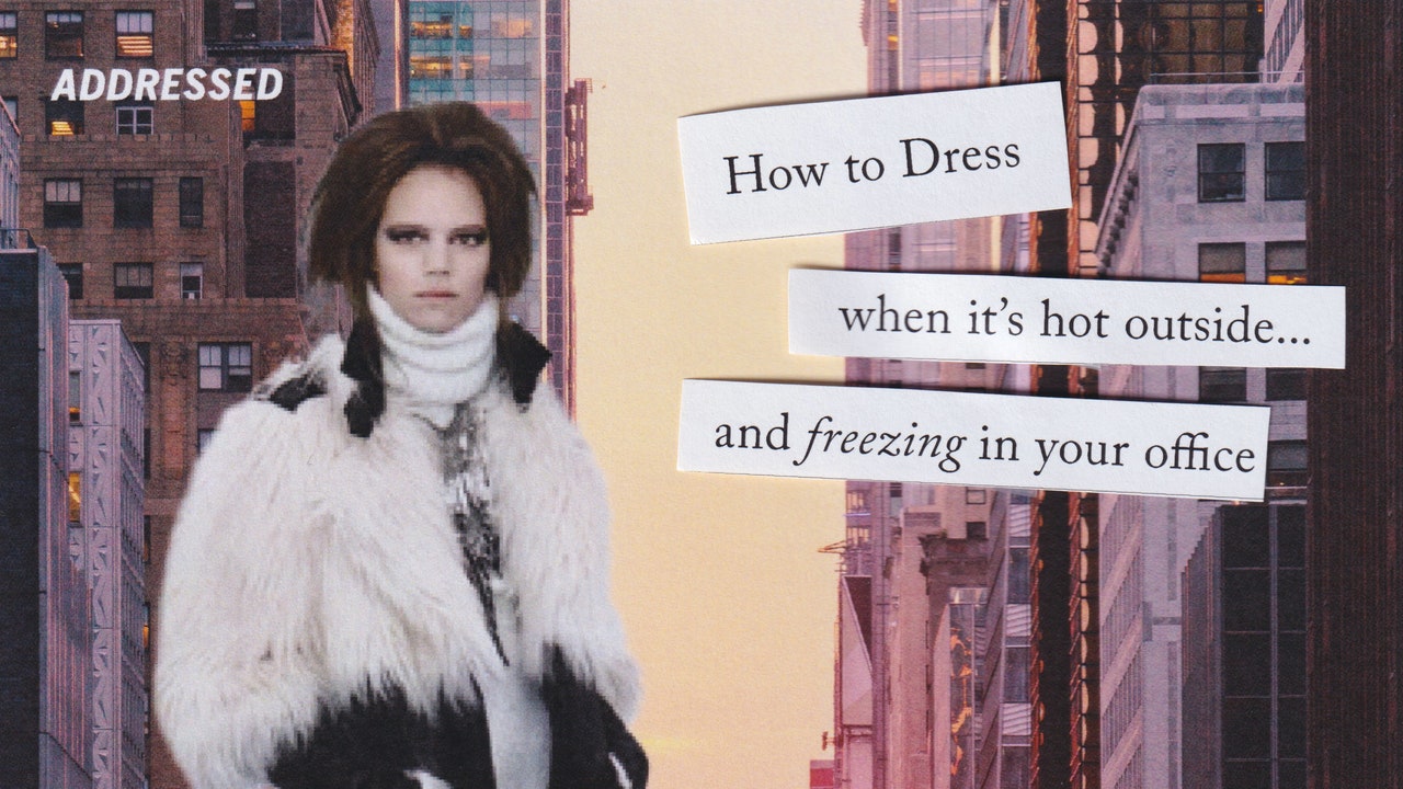 Addressed: How to Dress When It’s Hot Outside and Freezing in Your Office