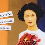 Addressed: To Be or Not to Be: A Grown Woman in a Baby Tee